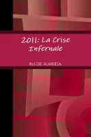 2011: La Crise Infernale