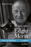 Penser avec Edgar Morin, Lire La Méthode
