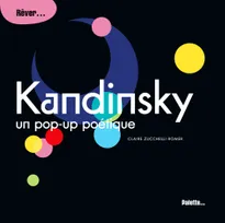 KANDINSKY, UN POP-UP POETIQUE, rêver