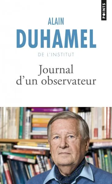 Livres Sciences Humaines et Sociales Sciences politiques Journal d'un observateur Alain Duhamel