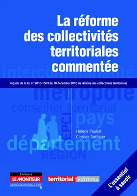 La réforme des collectivités territoriales commentée, Impacts de la loi nº 2010-1563 du 16 décembre 2010