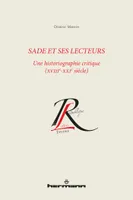 Sade et ses lecteurs, Une historiographie critique (XVIIIe-XXIe siècle)