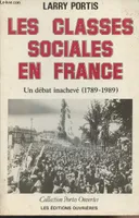 Les classes sociales en France - Un débat inachevé (1789-198, un débat inachevé (1789-1989)