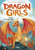 Dragon Girls - Les dragons étincelants - Tome 1 Amina, le dragon d'or