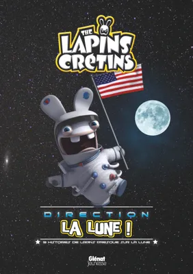 The Lapins crétins, Les Lapins crétins direction la, Les Lapins crétins direction la lune