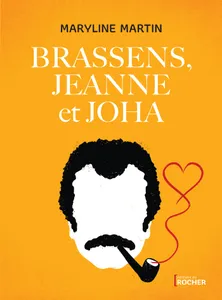 Brassens, Jeanne et Joha