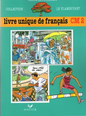 Le Flamboyant, Livre de l'élève (Broché 2 couleurs), Livre unique de Français, CM2, Comores