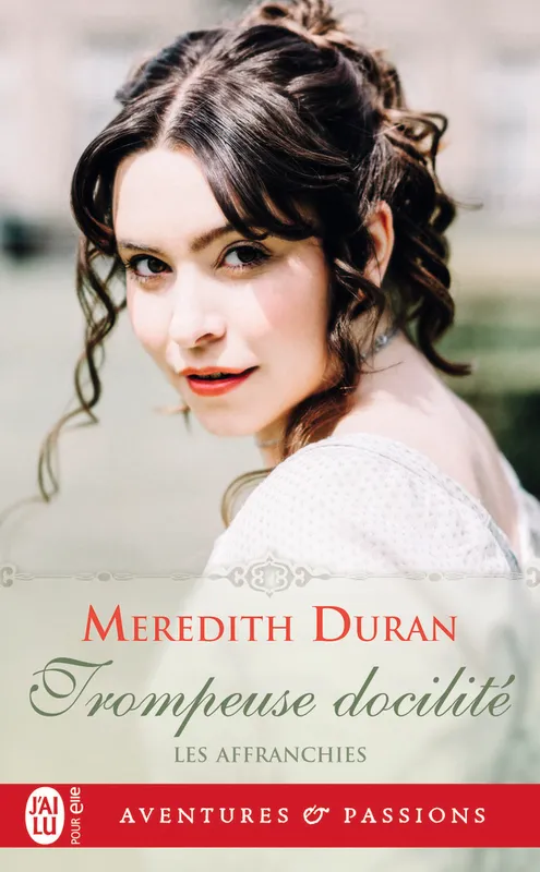 Livres Littérature et Essais littéraires Romance Les affranchies, 5, Trompeuse docilité Meredith Duran