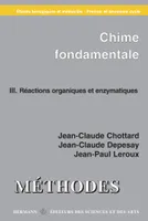 Chimie fondamentale., 3, Chimie fondamentale , études biologiques et médicales, Vol. 3 : Réactions organiques et enzymatiques
