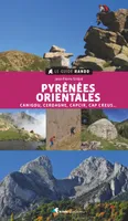 Le Guide Rando Pyrénées Orientales, Canigou, Cerdagne, Capcir, Vallespir, Conflent, Cap Creus