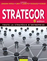 Strategor - 6e édition - Toute la stratégie d'entreprise, Toute la stratégie d'entreprise