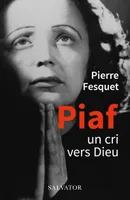 Piaf, Un cri vers Dieu