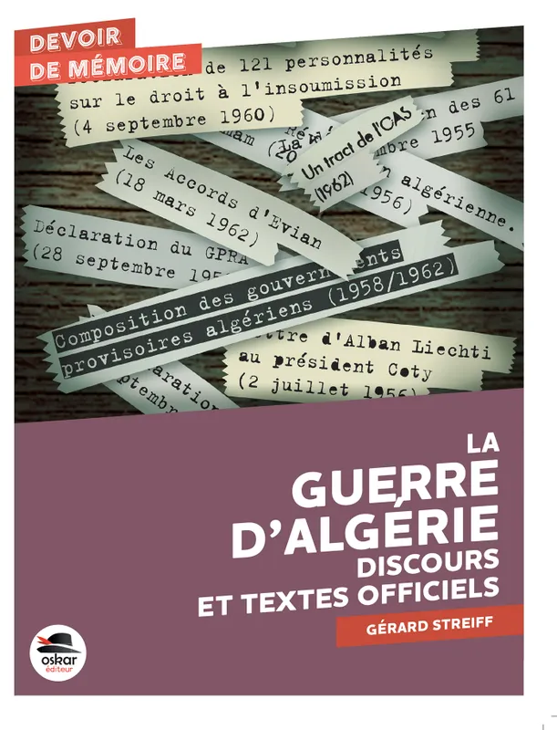 La guerre d'Algérie, Discours et textes officiels Gérard Streiff