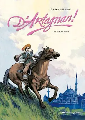 D'Artagnan ! - Tome 01, La sublime porte