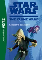 Star wars, the clone war, 17, Star wars clone wars Tome XVII : La guerre aquatique