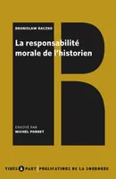 La responsabilité morale de l'historien