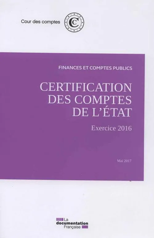 Livres Économie-Droit-Gestion Sciences Economiques certification des comptes de l'etat exercice 2016 Cour des comptes