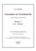 Geriadur ar vezekniezh, Rann 7, Lait-miliaire, Dictionnaire de Médecine Français - anglais - breton volume 7
, Lait-miliaire