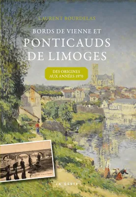 PONTICAUDS DE LIMOGES (GESTE) - DES ORIGINES AUX ANNEES 1970 (COLL. BEAU PETIT P