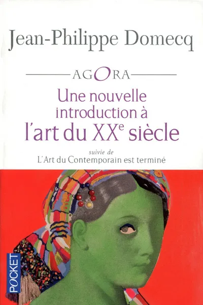 Livres Arts Beaux-Arts Histoire de l'art L'art du contemporain, 3, Une nouvelle introduction à l'art du XXe siècle Jean-Philippe Domecq