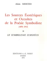 Les Sources Ésotériques et Occultes de la Poésie Symboliste (1870-1914), II. Le Symbolisme européen