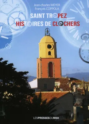 Saint-Tropez, Histoires de clochers