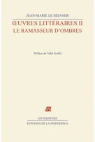 Oeuvres littéraires / Jean-Marie Le Sidaner., 2, Le ramasseur d'ombres