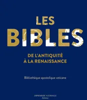 Les Bibles de l'Antiquité à la Renaissance , Bibliothèque apostolique vaticane