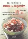 Le petit livre des tartares et carpaccios / fraîcheur, couleur et saveur dans votre assiette en 140