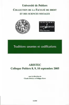 Traditions savantes et codifications, colloque Poitiers, 8, 9, 10 septembre 2005