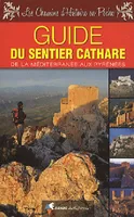 Guide du sentier cathare / de la Méditerranée aux Pyrénées