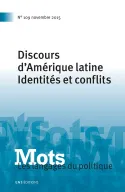 Mots. Les langages du politique, n°109/2015, Discours d'Amérique latine. Identités et conflits