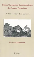 Petites chroniques gastronomiques des grands pyrénéistes - de Ramond à Norbert Casteret, de Ramond à Norbert Casteret