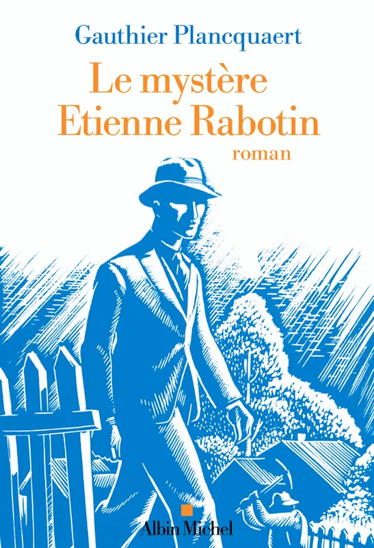 Livres Littérature et Essais littéraires Romans contemporains Francophones Le Mystère Etienne Rabotin Gauthier Plancquaert