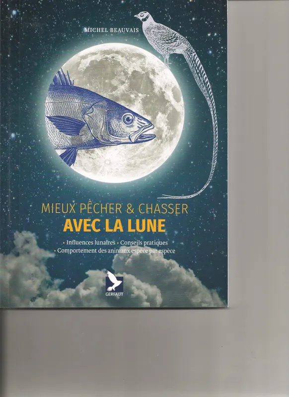 Livres Mer Mieux pêcher & chasser avec la lune, Influences lunaires, conseils pratiques, comportement des animaux espèce par espèce Michel Beauvais