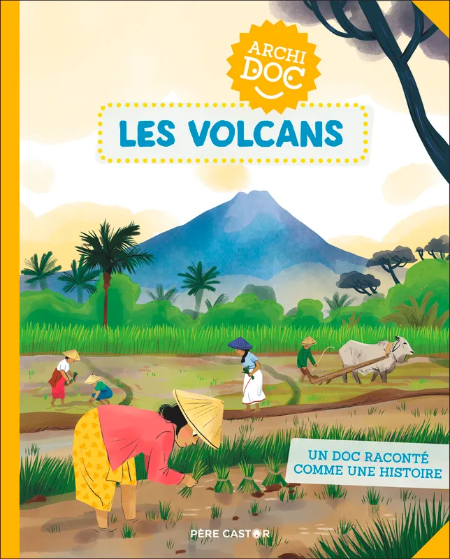 Livres Jeunesse de 3 à 6 ans Documentaires Archidocs - Les volcans Emmanuel Trédez