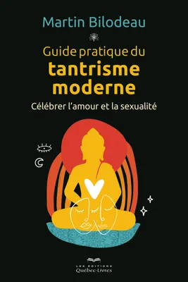 Guide pratique du tantrisme moderne, GUIDE PRATIQUE DU TANTRISME MODERN [NUM]