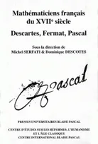 Mathématiciens français du 17e siècle, Descartes, Fermat, Pascal