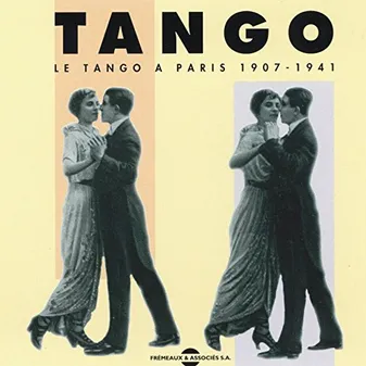 LE TANGO A PARIS 1907 1941 SUR DOUBLE CD AUDIO