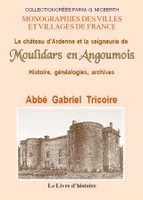 Le château d'Ardenne et la seigneurie de Moulidars en Angoumois - généralité de La Rochelle, généralité de La Rochelle