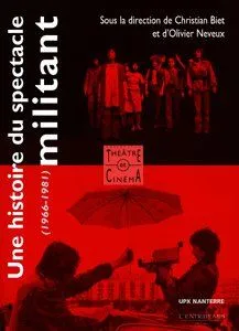 Une histoire du spectacle militant (1966-1980), théâtre et cinéma militants, 1966-1981