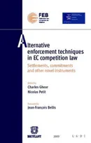 Alternative enforcement techniques in EC competition law, Settlements, commitments and other novel instruments
