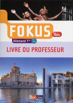 Fokus Neu Allemand 1ère 2015 Livre du professeur