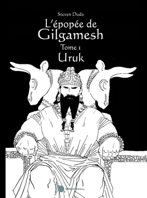 L'épopée de Gilgamesh - Tome 1 : Uruk