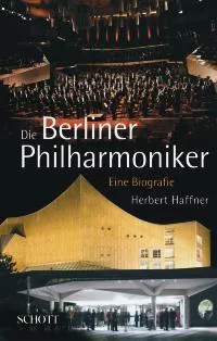 Die Berliner Philharmoniker, Eine Biografie