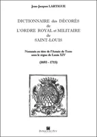 Dictionnaire des décorés de l'Ordre royal et militaire de Saint-Louis, Nommés au titre de l'Armée de terre sous le règne de Louis XIV, 1693-1715