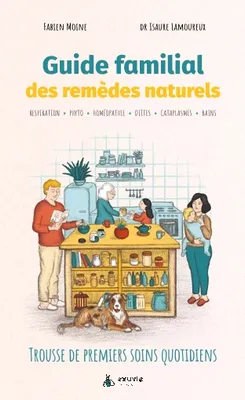 Guide Familial des Remèdes Naturels - Trousse de premiers soins quotidiens