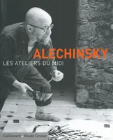 Alechinsky, Les ateliers du Midi