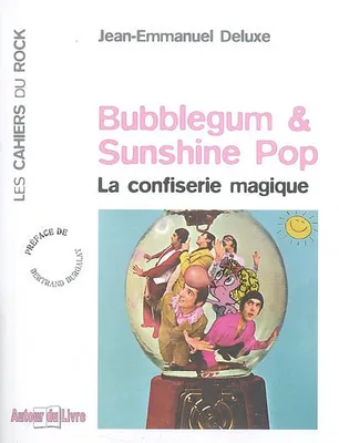 Bubblegum & sunshine pop - la confiserie magique, la confiserie magique