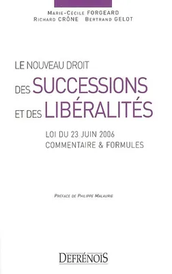 le nouveau droit des successions et des libéralités, loi du 23 juin 2006, commentaire & formules